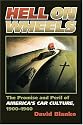 Hell on Wheels: The Promise and Peril of America's Car Culture, 1900-1940 (Cultureamerica)