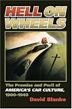 Hell on Wheels: The Promise and Peril of America's Car Culture, 1900-1940 (Cultureamerica)