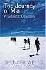 The journey of man : a genetic odyssey by  Spencer Wells 