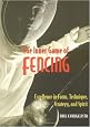 The Inner Game of Fencing: Excellence in Form, Technique, Strategy and Spirit.