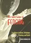 The Inner Game of Fencing: Excellence in Form, Technique, Strategy and Spirit.
