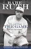 Playing the Game: My Early Years in Baseball (Dover Baseball)