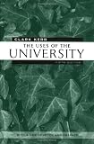 The Uses of the University: Fifth Edition (Godkin Lectures on the Essentials of Free Government and the)