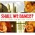 Shall We Dance?