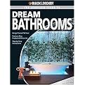 Black & Decker The Complete Guide to Dream Bathrooms (Design Yourself & Save) (Black Decker Complete Guide) (Paperback)