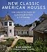 New Classic American Houses: The Architecture of Albert, Righter & Tittmann