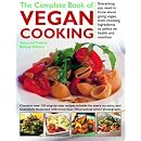 The Complete Book of Vegan Cooking: Everything You Need to Know About Going Vegan, from Choosing Ingredients to Advice on Health and Nutrition