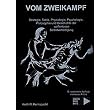 Vom Zweikampf. Strategie, Taktik, Physiologie, Psychologie, Philosophie und Geschichte der waffenlosen Selbstverteidigung