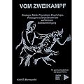Vom Zweikampf. Strategie, Taktik, Physiologie, Psychologie, Philosophie und Geschichte der waffenlosen Selbstverteidigung