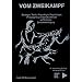 Vom Zweikampf. Strategie, Taktik, Physiologie, Psychologie, Philosophie und Geschichte der waffenlosen Selbstverteidigung