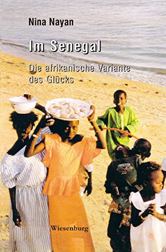 Im Senegal: Die afrikanische Variante des Glücks (German Edition)