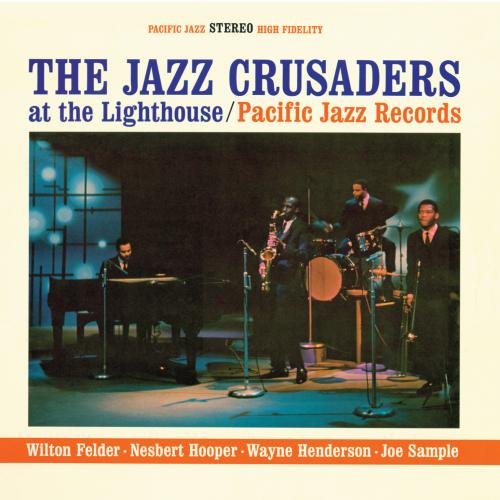 The Jazz Crusaders - The Jazz Crusaders At The Lighthouse - Zortam Music