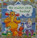 Wir machen einen Ausflug - F&uuml;hl doch mal ! (= Der B&auml;r im gro&szlig;en blauen Haus) - 