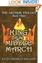 King of the Middle March (Arthur Trilogy (Sagebrush))