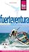 Puerto del Carmen Insel Fuerteventura: Das optimale Reisehandbuch zum Entdecken, Erleben und Bereisen der spanischen Atlantikinsel