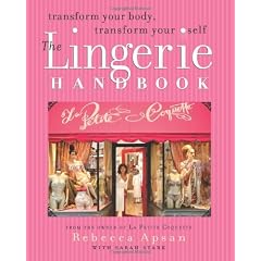 The Lingerie Handbook: Transform Your Body, Transform Your Self