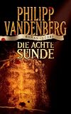 Die achte S�nde: Roman - Philipp Vandenberg