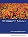 700 Classroom Activities.