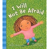 I Will Not Be Afraid
