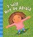 I Will Not Be Afraid