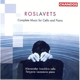 Roslavets: Music For Cello And Piano (Complete)