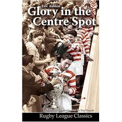 Glory in the Centre Spot: The Eric Ashton Story (Rugby League Classics)