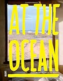 At the ocean : inspiring coastal houses and refuges
