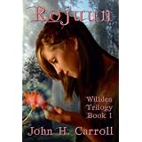 Rojuun (Willden Trilogy) ~ John H. Carroll