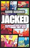 Jacked: The unauthorized behind-the-scenes story of Grand Theft Auto