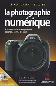 La Photographie Numerique Scott Kelby Babelio