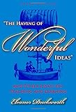 The Having of Wonderful Ideas: And Other Essays on Teaching and Learning