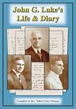 John G. Lake's Life & Diary John G. Lake's Life & Diary