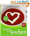 Ich helf Dir kochen: : Das erfolgreiche Universalkochbuch mit gro�em Backteil. �ber 50 Jahre Koch-Erfahrung