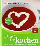 Produkt-Bild: Ich helf Dir kochen: : Das erfolgreiche Universalkochbuch mit gro&szlig;em Backteil. &Uuml;ber 50 Jahre Koch-Erfahrung