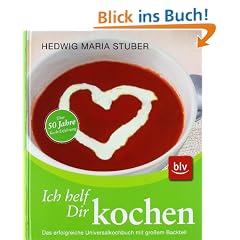 Ich helf Dir kochen: : Das erfolgreiche Universalkochbuch mit gro�em Backteil. �ber 50 Jahre Koch-Erfahrung