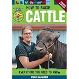 how to raise cattle everything you need to know updated  revised ffa