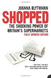 Shopped: The Shocking Power of British Supermarkets