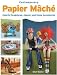 Contemporary Papier Mache: Colorful Sculpture, Jewelry, and Home Accessories