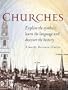 Churches: Explore the Symbols, Learn the Language and Discover the History