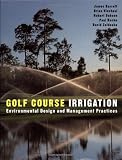 Golf Course Irrigation: Environmental Design and Management Practices
