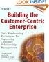 Building the Customer-Centric Enterprise: Data Warehousing Techniques for Supporting Customer Relationship Management