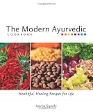 Image of The Modern Ayurvedic Cookbook: Healthful, Healing Recipes for Life