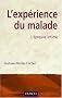 L'exp�rience du malade : L'�preuve intime