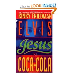 Elvis, Jesus, and Coca Cola (Kinky Friedman Novels)