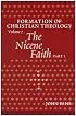 The Nicene Faith: Formation Of Christian Theology, 2 Volume Set