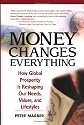 Money Changes Everything: How Global Prosperity is Reshaping Our Needs, Values, and Lifestyles