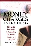 Money Changes Everything: How Global Prosperity is Reshaping Our Needs, Values, and Lifestyles