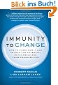 Immunity to Change: How to Overcome it and Unlock the Potential in Yourself and Your Organization (Leadership for the Common Good)
