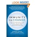Immunity to Change: How to Overcome It and Unlock the Potential in Yourself and Your Organization