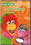 Plaza Sesamo: Lola Aventras